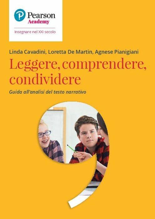 Leggere, comprendere, condividere. Guida all'analisi del testo narrativo - Linda Cavadini,Loretta De Martin,Agnese Pianigiani - copertina