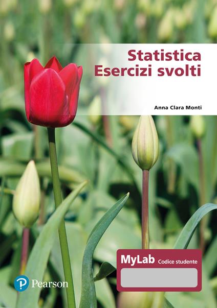 Statistica. Esercizi svolti. Ediz. Mylab. Con Contenuto digitale per accesso online - Anna Clara Monti - copertina