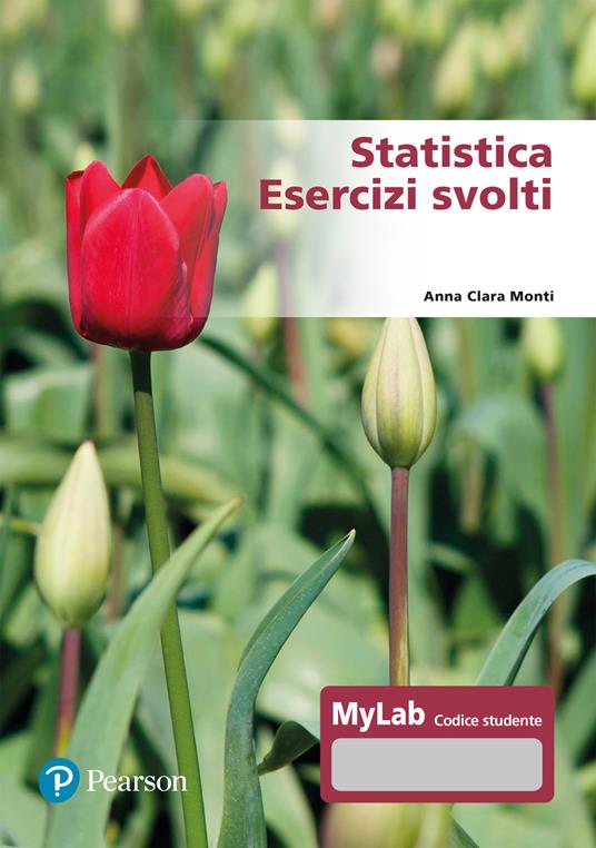 Statistica. Esercizi svolti. Ediz. Mylab. Con Contenuto digitale per accesso online - Anna Clara Monti - copertina