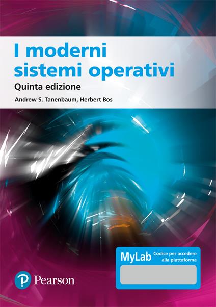 I moderni sistemi operativi. Ediz. MyLab. Con aggiornamento online - Andrew S. Tanenbaum,Herbert Bos - copertina