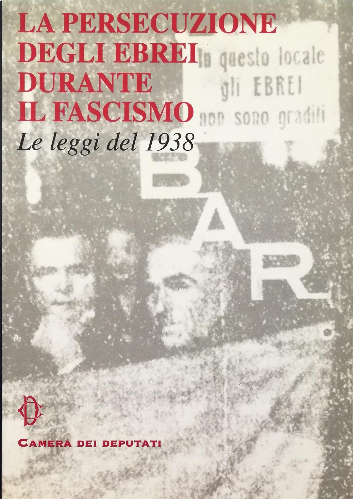 La persecuzione degli ebrei durante il fascismo. Le leggi del 1938