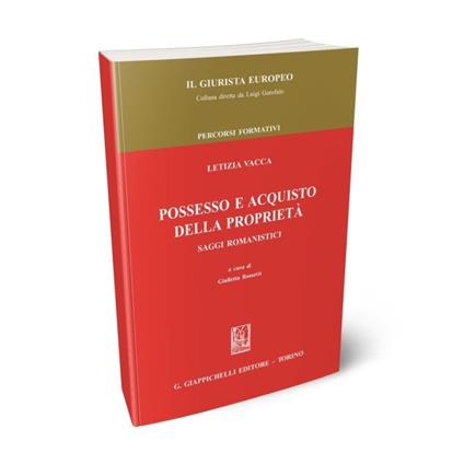 Possesso e acquisto della proprietà. Saggi romanistici - Letizia Vacca - copertina