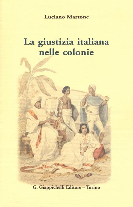 La giustizia italiana nelle colonie - Luciano Martone - copertina