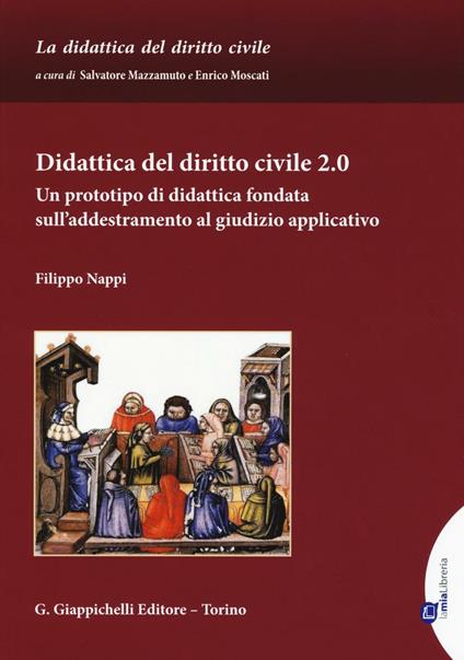 Didattica del diritto civile 2.0. Un prototipo di didattica fondata sull'addestramento al giudizio applicativo - Filippo Nappi - copertina