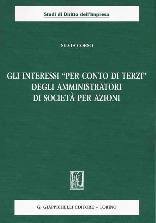 Gli interessi «per conto di terzi» degli amministratori di società per azioni - Silvia Corso - copertina