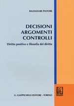 Decisioni argomenti controlli. Diritto positivo e filosofia del diritto
