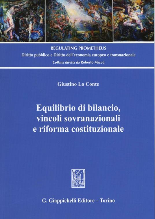 Equilibrio di bilancio, vincoli sovranazionali e riforma costituzionale - Giustino Lo Conte - copertina
