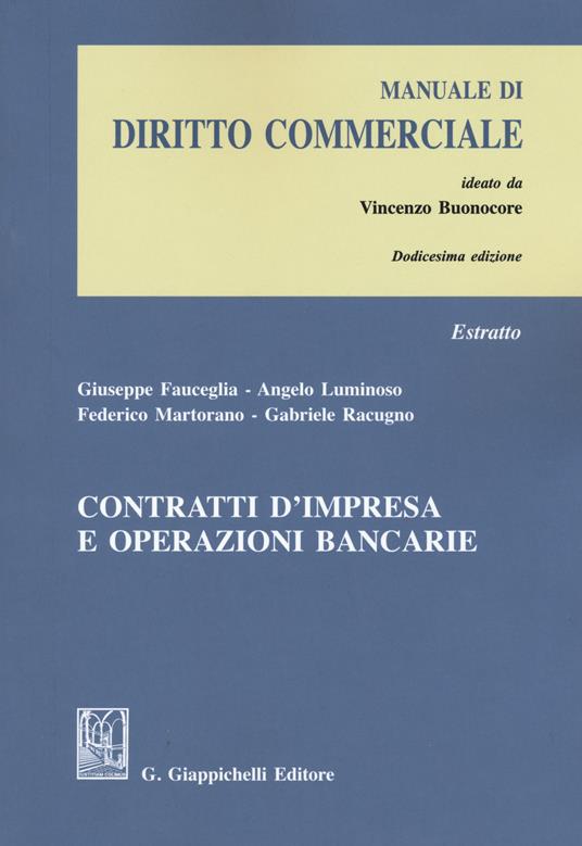 Contratti d'impresa e operazioni bancarie. Estratto da «Manuale di diritto commerciale» - copertina