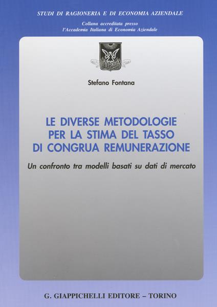 Le diverse metodologie per la stima del tasso di congrua remunerazione. Un confronto tra i modelli basati su dati di mercato - Stefano Fontana - copertina