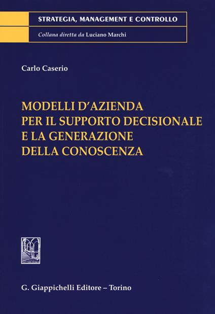 Modelli d'azienda per il supporto decisionale e la generazione della conoscenza - Carlo Caserio - copertina