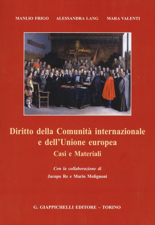 Diritto della Comunità internazionale e dell'Unione europea. Casi e materiali - Frigo Manlio,Alessandra Lang,Mara Valenti - copertina