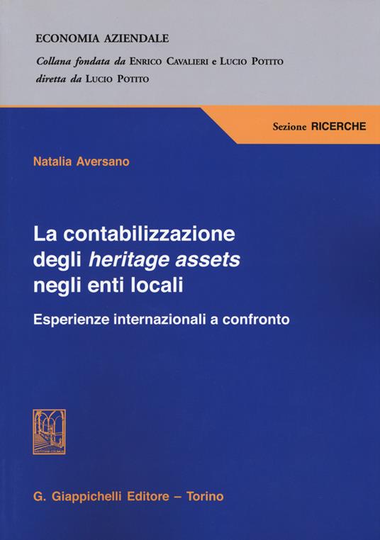 La contabilizzazione degli heritage assets negli enti locali. Esperienze internazionali a confronto - Natalia Aversano - copertina