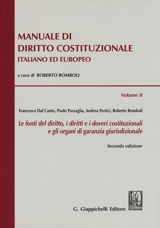 Manuale di diritto costituzionale italiano ed europeo. Vol. 2: Le fonti del diritto, i diritti e i doveri costituzionali e gli organi di garanzia giurisdizionale - copertina