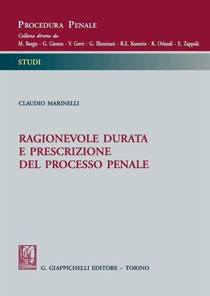 Ragionevole durata e prescrizione del processo penale - Claudio Marinelli - copertina