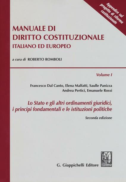 Manuale di diritto costituzionale italiano ed europeo. Vol. 1: Lo Stato e gli altri ordinamenti giuridici, i principi fondamentali e le istituzioni politiche - copertina