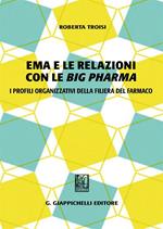 Ema e le relazioni con le «big pharma». I profili organizzativi della filiera del farmaco