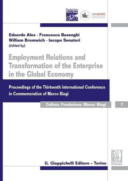 Employment relations and transformation of the enterprise in the global economy proceedings of the thirteenth international conference in Commemoration of Marco Biag - copertina
