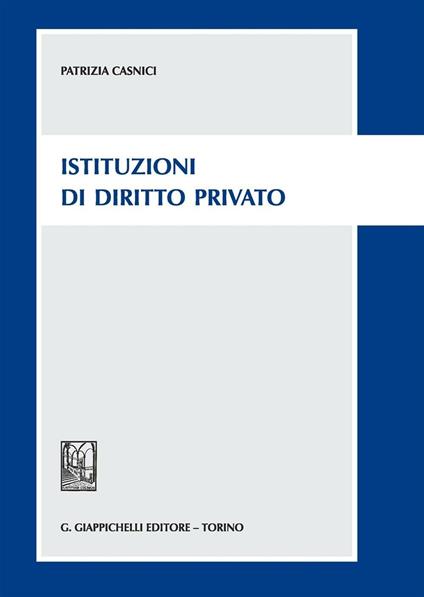 Istituzioni di diritto privato - Patrizia Casnici - copertina