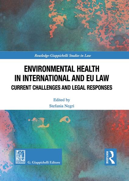 Environmental health in international and EU law. Current challenges and legal responses - copertina