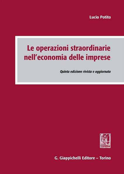 Le operazioni straordinarie nell'economia delle imprese - Lucio Potito - copertina