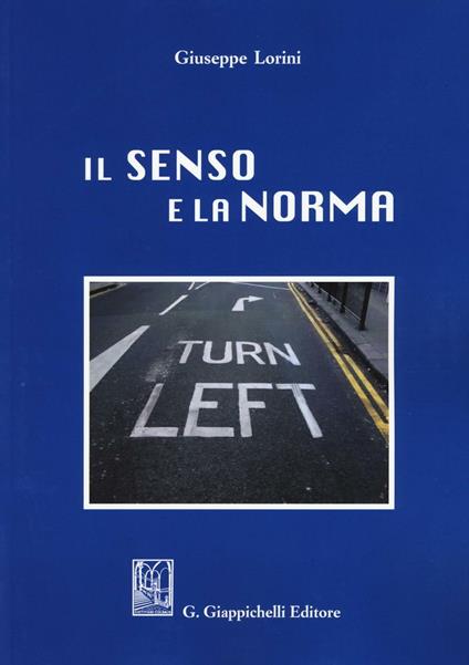 Il senso e la norma - Giuseppe Lorini - copertina