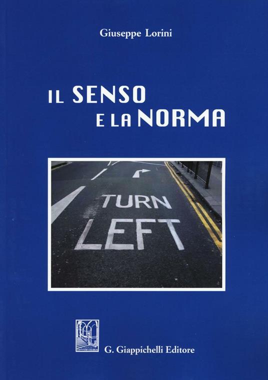 Il senso e la norma - Giuseppe Lorini - copertina