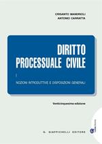 Diritto processuale civile. Vol. 1: Nozioni introduttive e disposizioni generali