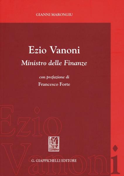 Ezio Vanoni. Ministro delle finanze - Gianni Marongiu - copertina