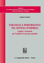 Strategia e performance nel sistema d'impresa. Logiche e strumenti per l'analisi del successo aziendale