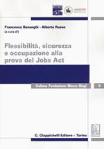 Flessibilità, sicurezza e occupazione alla prova del Jobs Act