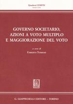 Governo societario, azioni a voto multiplo e maggiorazione del voto