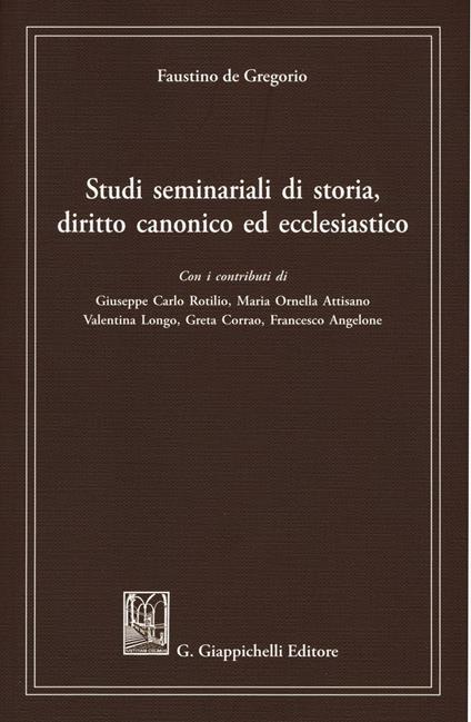 Studi seminariali di storia, diritto canonico ed ecclesiastico - Faustino De Gregorio - copertina