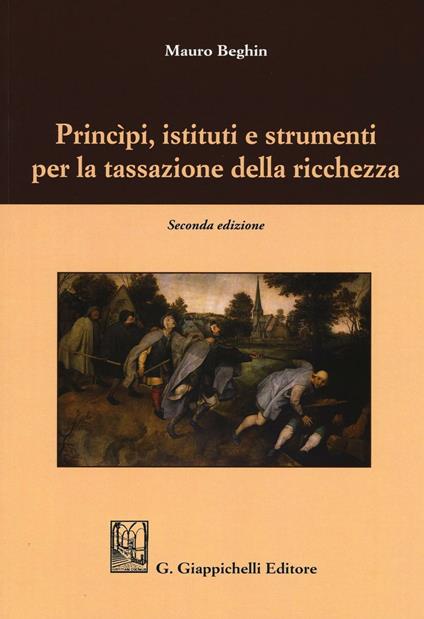 Princìpi, istituti e strumenti per la tassazione della ricchezza - Mauro Beghin - copertina