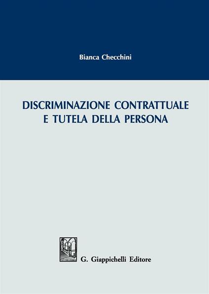 Discriminazione contrattuale e tutela della persona - Bianca Checchini - copertina