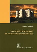 La tutela dei beni culturali nel costituzionalismo multilivello