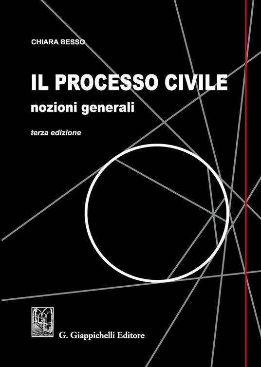 Il processo civile. Nozioni generali - Chiara Besso - copertina