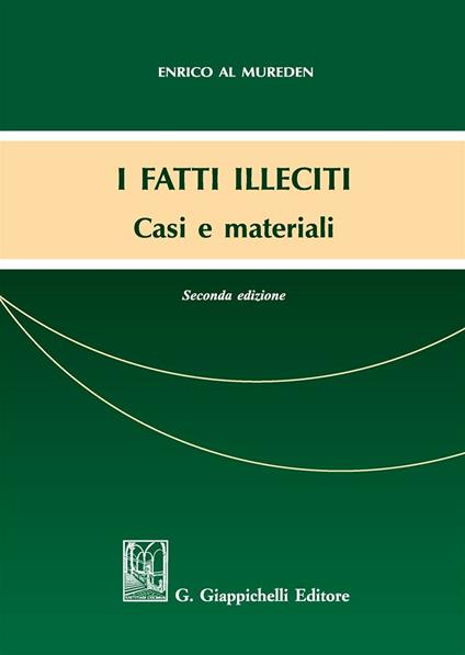 I fatti illeciti. Casi e materiali - Enrico Al Mureden - copertina
