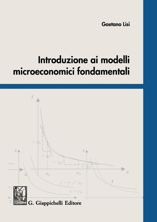 Introduzione ai modelli microeconomici fondamentali - Gaetano Lisi - copertina