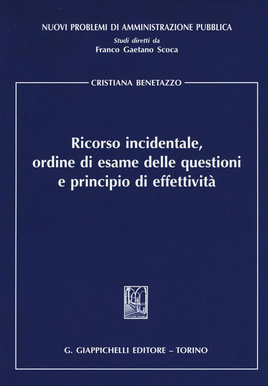 Ricorso incidentale, ordine di esame delle questioni e principio di effettività - Cristiana Benetazzo - copertina