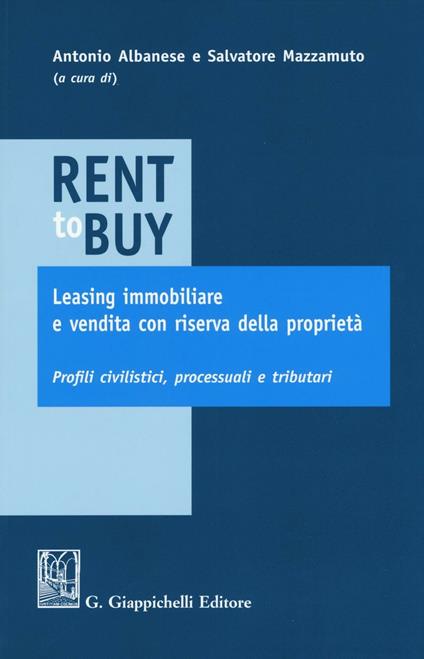Rent to buy, leasing immobiliare e vendita con riserva della proprietà. Profili civilistici, processuali e tributari - copertina