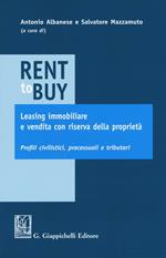 Rent to buy, leasing immobiliare e vendita con riserva della proprietà. Profili civilistici, processuali e tributari