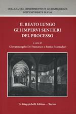 Il reato lungo gli impervi del processo