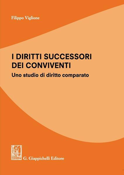 I diritti successori dei conviventi. Uno studio di diritto comparato - Filippo Viglione - copertina