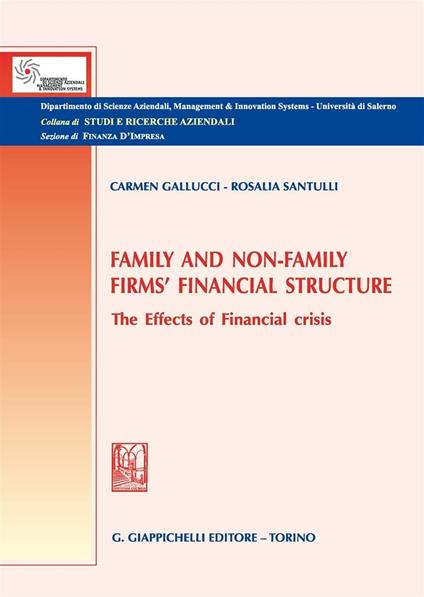 Family and non-family firms' financial structure. The effects of financial crisis - Carmen Gallucci,Rosalia Santulli - copertina