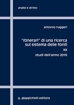 «Itinerari» di una ricerca sul sistema delle fonti. Vol. 20: Studi dell'anno 2016.