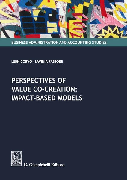 Perspectives of value co-creation: impact-based models - Luigi Corvo,Lavinia Pastore - copertina