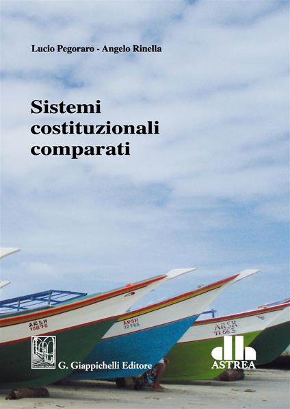 Sistemi costituzionali comparati - Lucio Pegoraro,Angelo Rinella - copertina