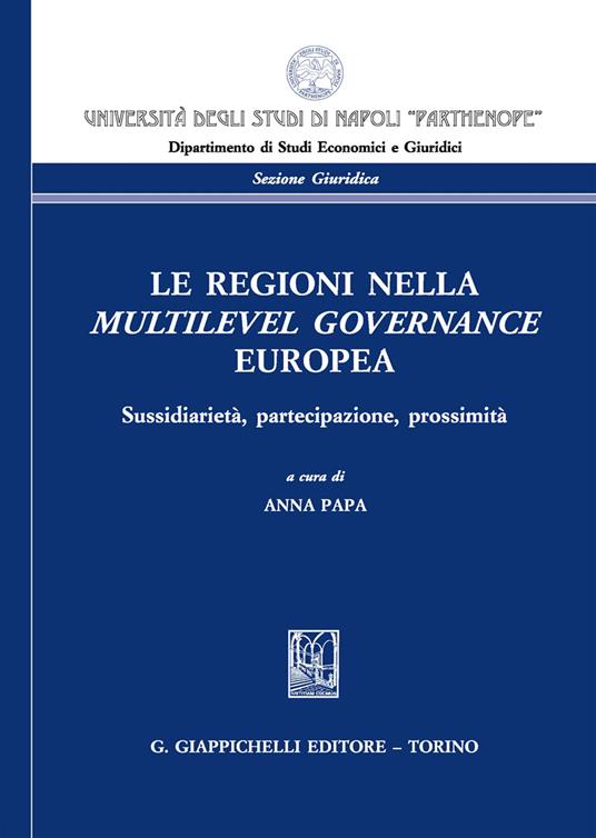 Le regioni nella multilevel governance europea. Sussidiarietà, partecipazione, prossimità - copertina