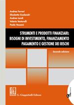 Strumenti e prodotti finanziari: bisogni di investimento, finanziamento, pagamento e gestione dei rischi. Con Contenuto digitale per download e accesso online