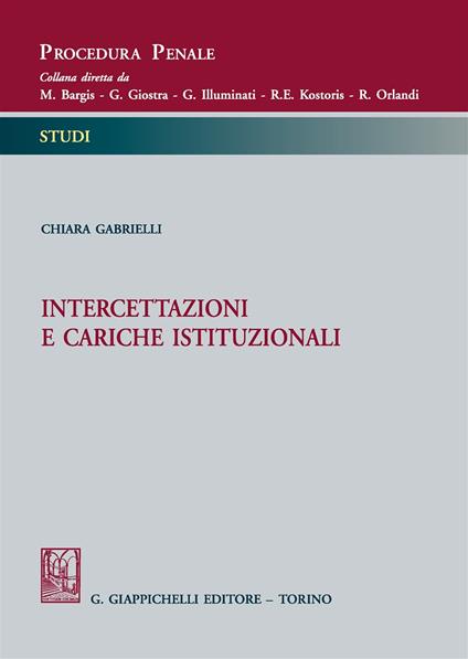 Intercettazioni e cariche istituzionali - Chiara Gabrielli - copertina